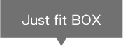 Just fit BOX