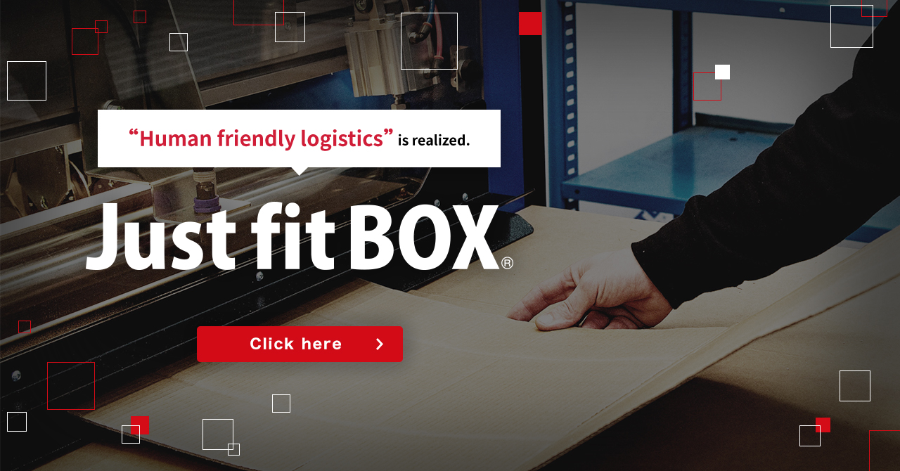 “Human friendly logistics” is realized. Just fit BOX®