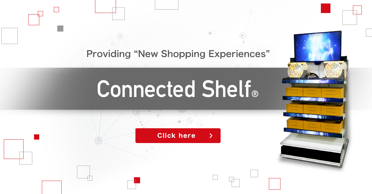 Providing “New Shopping Experiences” Connected Shelf®